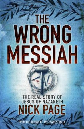 The Wrong Messiah by Nick Page