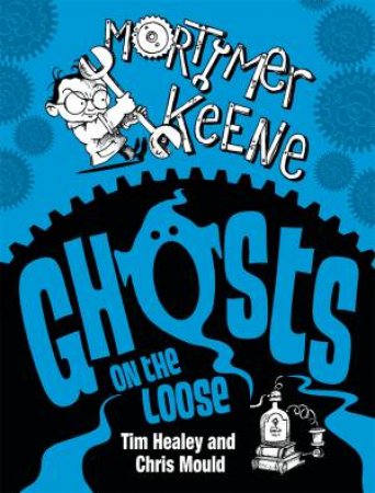 Ghosts on the Loose by Tim Healey