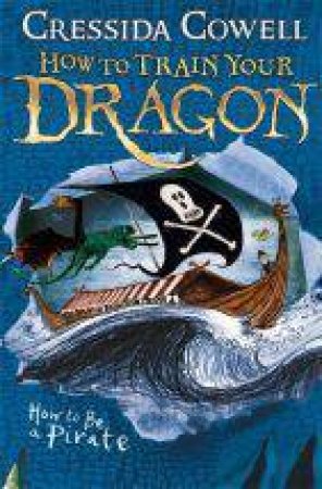 How To Be A Pirate (New Edition) by Cressida Cowell