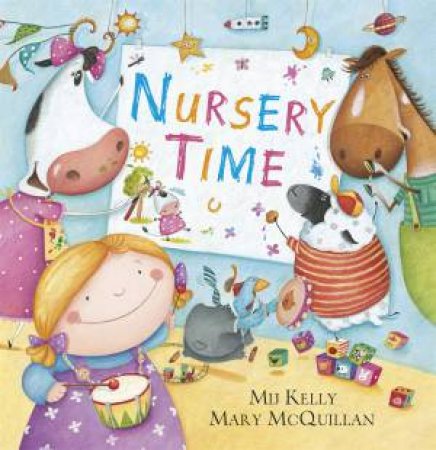 Nursery Time by Mij Kelly & Mary Mcquillan