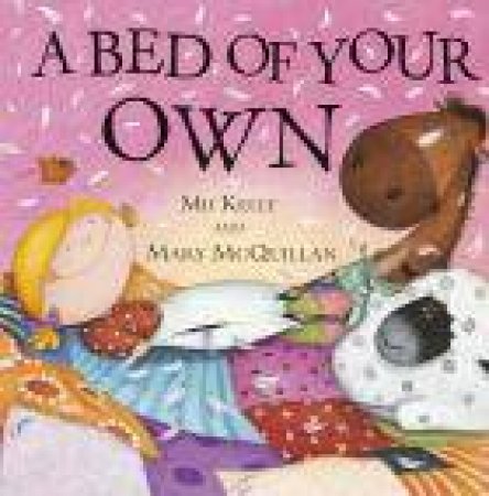 A Bed of Your Own by Kelly Mij & Marky McQuillan