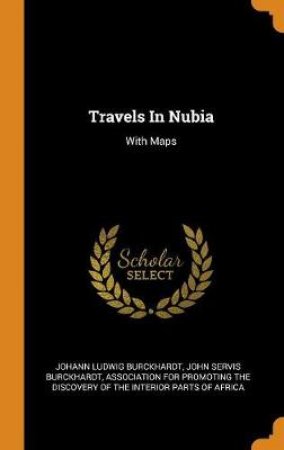 Travels In Nubia by Johann Ludwig Burckhardt