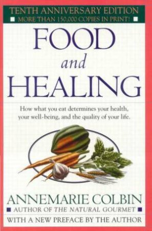 Food And Healing by Annemarie Colbin