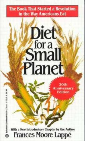 Diet For A Small Planet by Frances Moore Lappe