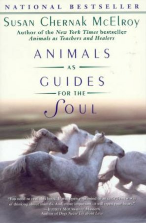 Animals As Guides For The Soul by Susan Chernak