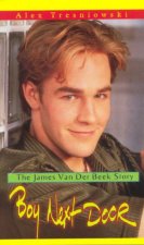 Boy Next Door The James Van Der Beek Story