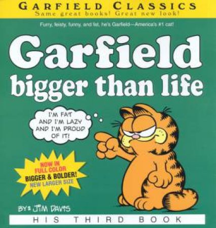 Garfield Bigger Than Life by Jim Davis