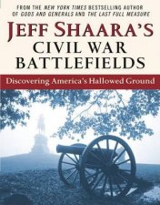 Jeff Shaaras Civil War Battlefields