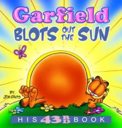 Garfield Blots Out The Sun by Jim Davis