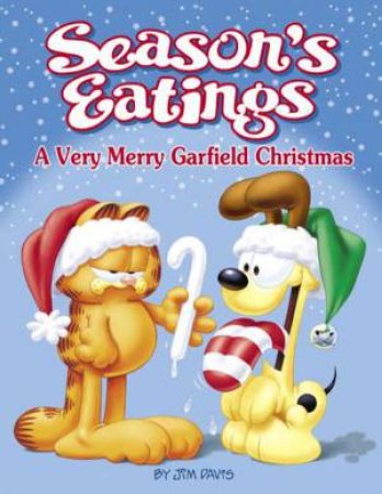 Season's Eatings: A Very Merry Garfield Christmas by Jim Davis