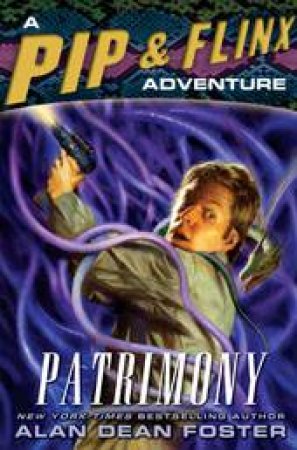 Pip and Flinx: Patrimony by Alan Dean Foster