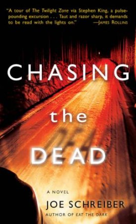 Chasing the Dead by Joe Schreiber