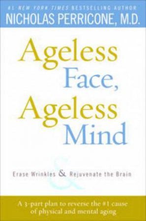 Ageless Face, Ageless Mind by Nicholas Perricone MD