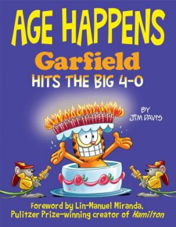 Age Happens: Garfield Hits The Big 4-0 by Jim Davis