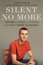 Silent No More Victim 1s Fight for Justice Against Jerry Sandusk