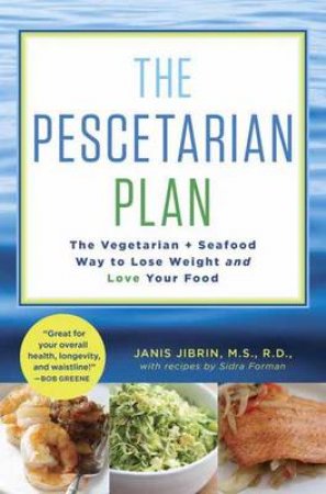 The Pescetarian Plan by Janis Jibrin & Sidra Forman & Kate Headley
