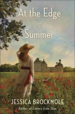 At The Edge Of Summer A Novel