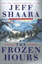 The Frozen Hours A Novel Of The Korean War