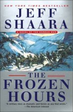 The Frozen Hours A Novel of the Korean War