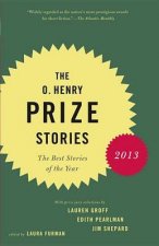 The O Henry Prize Stories 2013