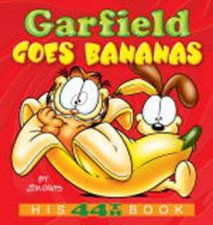 Garfield Goes Bananas His 44th Book