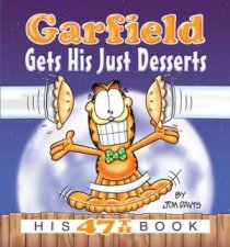Garfield Gets His Just Desserts His 47th Book