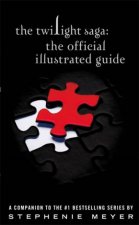 The Twilight Saga The Official Illustrated Guide