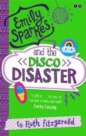 Emily Sparkes And The Disco Disaster by Ruth Fitzgerald