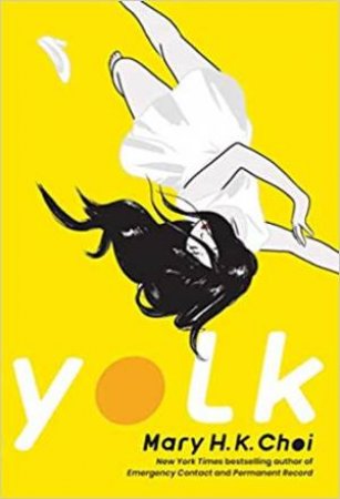 Yolk by Mary H. K. Choi