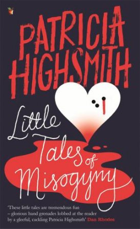 Virago Modern Classics: Little Tales of Misogyny by Patricia Highsmith