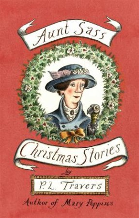 Aunt Sass: Christmas Stories by P. L. Travers
