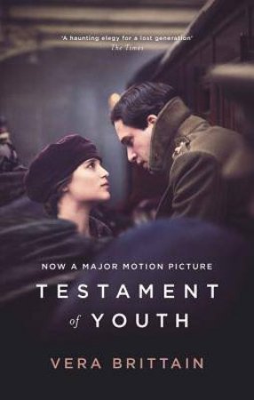 Testament Of Youth: An Autobiographical Study of the Years 1900-1925 by Vera Brittain