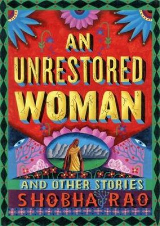 An Unrestored Woman by Shobha Rao