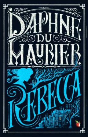 Rebecca (YA Edition) by Daphne Du Maurier