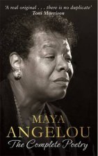 Maya Angelou The Complete Poetry