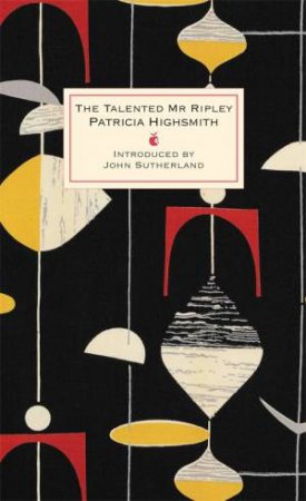Virago Modern Classics: The Talented Mr Ripley by Patricia Highsmith
