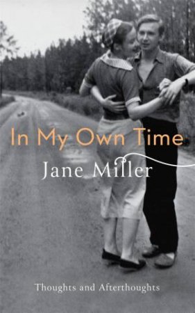 In My Own Time by Jane Miller