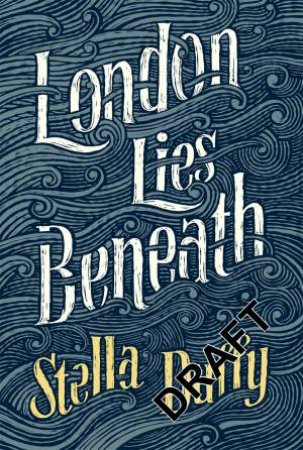 London Lies Beneath by Stella Duffy