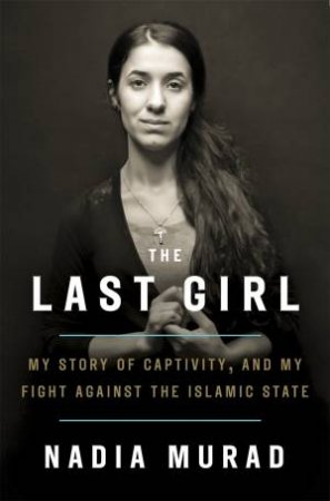 The Last Girl by Nadia Murad & Jenna Krajeski