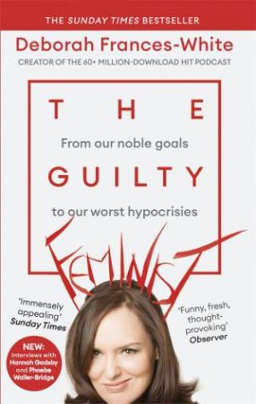 The Guilty Feminist by Deborah Frances-White