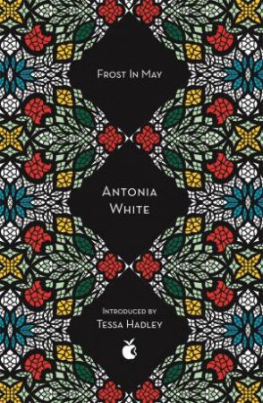Frost In May by Antonia White & Tessa Hadley