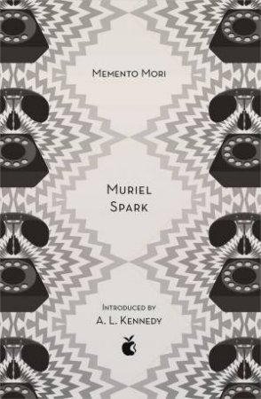 Memento Mori by Muriel Spark & A.L. Kennedy