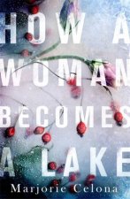 How A Woman Becomes A Lake