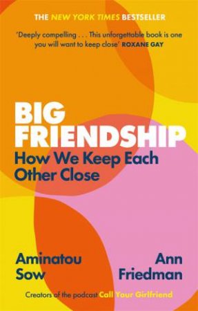 Big Friendship by Aminatou Sow & Ann Friedman