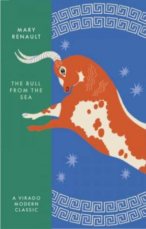 The Bull from the Sea by Mary Renault & Bettany Hughes