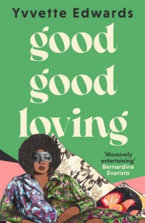 Good Good Loving by Yvvette Edwards