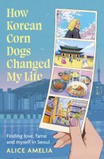 How Korean Corn Dogs Changed My Life