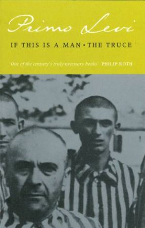 The Truce / If This Is a Man by Primo Levi