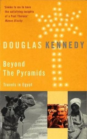 Beyond the Pyramids: Travels in Egypt by Douglas Kennedy