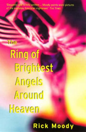The Ring of Brightest Angels Around Heaven by Rick Moody